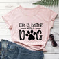 Life Is Better With A Dog Shirt - 1-Stop Discount Shop